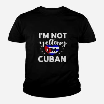 I Am Not Yelling I Am Cuban Flag Youth T-shirt | Crazezy UK