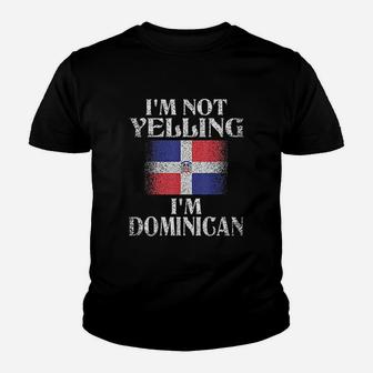 I Am Not Yelling I Am Dominican Youth T-shirt | Crazezy