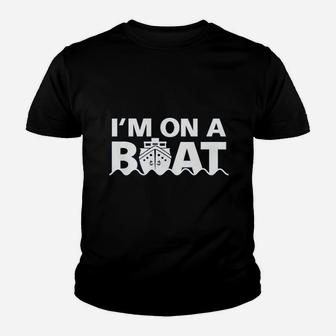 I Am On A Boat Youth T-shirt | Crazezy