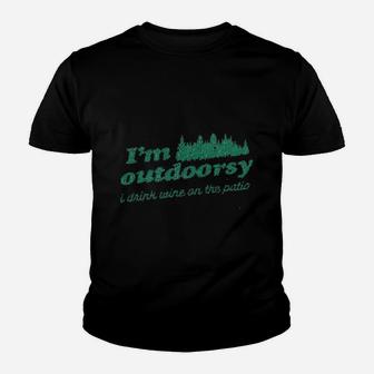 I Am Outdoorsy I Drink Wine On The Patio Youth T-shirt - Thegiftio UK