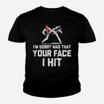 I Am Sorry Was That Your Face I Hit Youth T-shirt - Monsterry CA