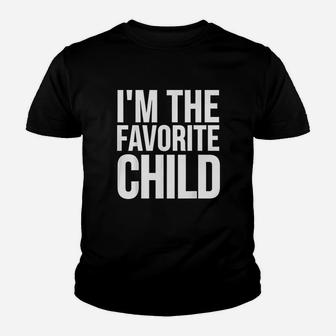 I Am The Favorite Child Youth T-shirt | Crazezy CA