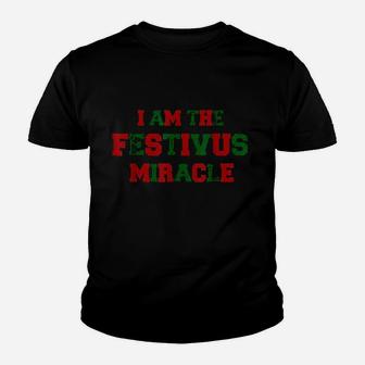 I Am The Festivus Miracle Youth T-shirt | Crazezy UK