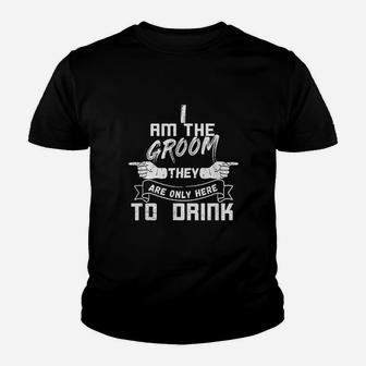 I Am The Groom They Are Only Here To Drink Youth T-shirt | Crazezy DE
