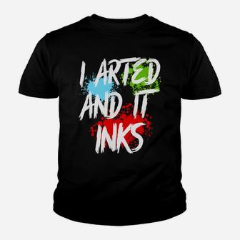 I Arted And It Inks Artist Painter Youth T-shirt | Crazezy AU