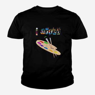 I Arted Teachers Student Painters Youth T-shirt | Crazezy