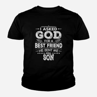 I Asked God For A Best Friend He Sent Me My Son Youth T-shirt | Crazezy