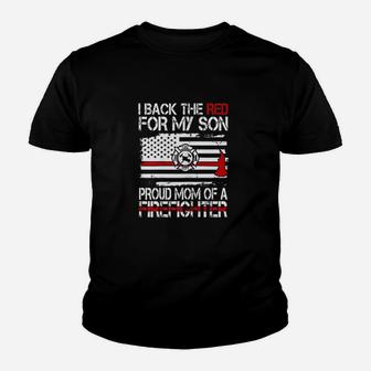 I Back The Red For My Son Proud Mom Of A Firefighter Youth T-shirt | Crazezy DE