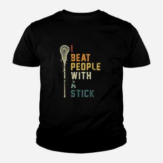 I Beat People With A Stick Funny Lacrosse Gift Men Women Youth T-shirt | Crazezy AU