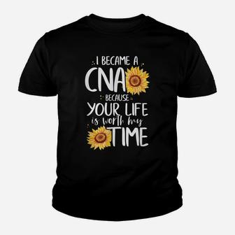 I Became A Cna Because Your Life Is Worth My Time Nurse Gift Youth T-shirt | Crazezy DE