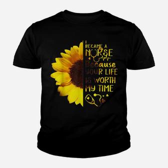 I Became A Nurse Because Your Life Is Worth My Time Youth T-shirt | Crazezy CA