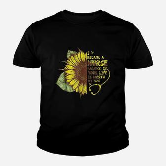 I Became A Nurse Because Your Life Is Worth My Time Youth T-shirt | Crazezy AU