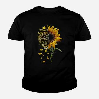 I Became A Social Worker Because Your Life Is Worth My Time Youth T-shirt | Crazezy CA