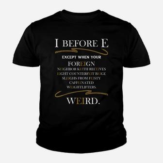 I Before E - Grammar Police English Teacher Grammarian Youth T-shirt | Crazezy CA