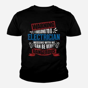 I Belong To A Electrician Warning Job Funny Partner Apparel Youth T-shirt | Crazezy DE