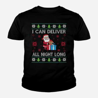 I Can Deliver All Night Long Funny Xmas Santa Sweatshirt Youth T-shirt | Crazezy
