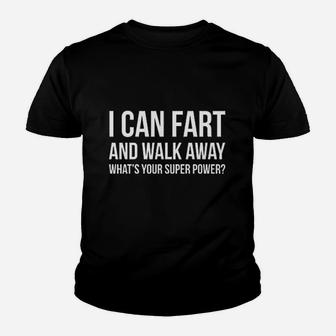 I Can Fart And Walk Away Whats Your Super Power Youth T-shirt | Crazezy