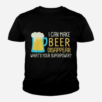 I Can Make Beer Disappear Sweatshirt Youth T-shirt | Crazezy UK