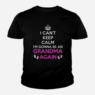 I Can Not Keep Calm I Am Going To Be Grandma Again Youth T-shirt | Crazezy AU