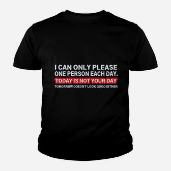 I Can Only Please One Person Per Day Youth T-shirt | Crazezy CA