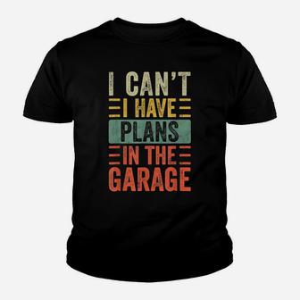 I Can't I Have Plans In The Garage, Funny Car Mechanic Retro Youth T-shirt | Crazezy AU