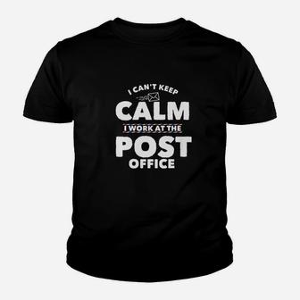 I Cant Keep Calm I Work At The Post Office Youth T-shirt | Crazezy