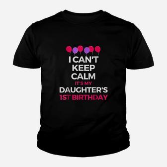 I Cant Keep Calm Its My Daughters 1St Birthday Youth T-shirt | Crazezy DE