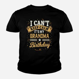 I Can't Keep Calm It's My Grandma Birthday Party Gift Youth T-shirt | Crazezy UK