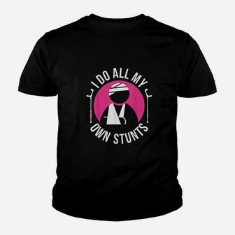 I Do All My Own Stunts Get Well Soon Youth T-shirt | Crazezy