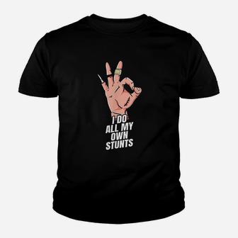 I Do All My Own Stunts Youth T-shirt | Crazezy UK