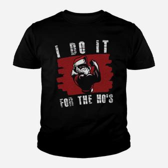 I Do It For The Ho's Fit Santa Youth T-shirt - Monsterry AU