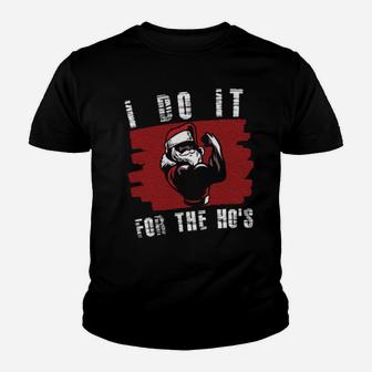 I Do It For The Ho's Fit Santa Youth T-shirt - Monsterry DE
