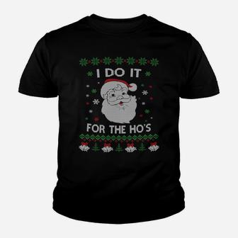 I Do It For The Hos Santa Claus Ugly Christmas Design Sweatshirt Youth T-shirt | Crazezy UK