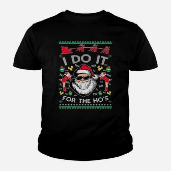 I Do It For The Hos Santa-Claus Ugly Christmas Sweater Xmas Sweatshirt Youth T-shirt | Crazezy