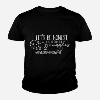 I Do It For The Snuggles Funny Newborn Photographer Job Youth T-shirt | Crazezy