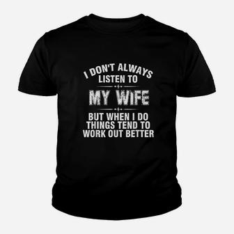 I Dont Always Listen To My Wife Youth T-shirt | Crazezy DE