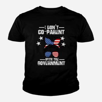 I Don’T Coparent With The Government Sweatshirt Youth T-shirt | Crazezy CA