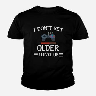 I Dont Get Older I Level Up Youth T-shirt | Crazezy UK