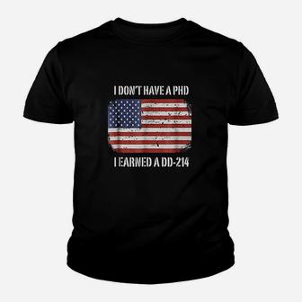 I Dont Have A Phd I Earned A Dd214 Veteran Youth T-shirt | Crazezy AU