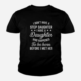 I Dont Have A Stepdaughter Funny Step Dad Gift From Daughter Youth T-shirt | Crazezy DE