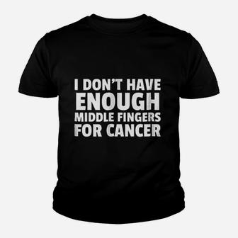 I Dont Have Enough Middle Fingers Youth T-shirt | Crazezy AU