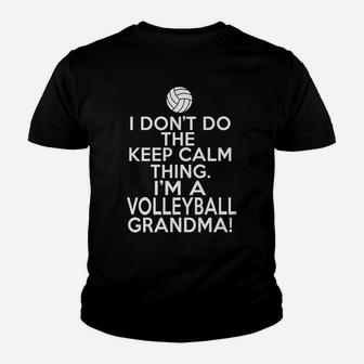 I Don't Keep Calm Volleyball Grandma Youth T-shirt | Crazezy