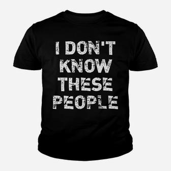 I Don't Know These People Funny Vacation Family Trip Cruise Youth T-shirt | Crazezy UK