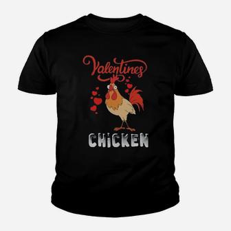 I Don't Need A Valentine I Have A Chicken Full Of Them Youth T-shirt - Monsterry AU