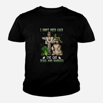 I Dont Need Luck Ive Got Jesus And Rabbits St Patricks Day Youth T-shirt - Monsterry DE