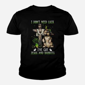 I Dont Need Luck Ive Got Jesus And Rabbits Youth T-shirt - Monsterry DE