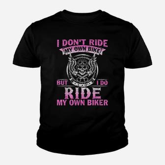 I Don't Ride My Own Bike But I Do Ride My Own Biker Youth T-shirt | Crazezy DE