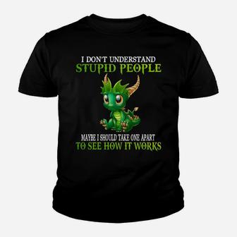 I Don't Understand Stupid People Cute Dragons Lover Gift Youth T-shirt | Crazezy AU