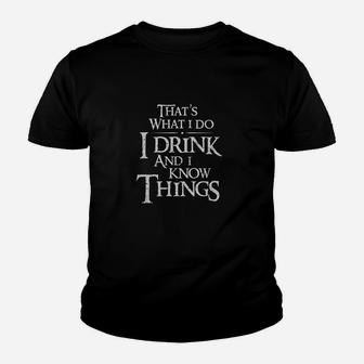 I Drink And I Know Things Youth T-shirt | Crazezy DE