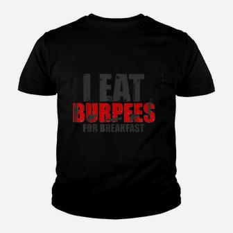 I Eat Burpees For Breakfast Funny Workout Youth T-shirt | Crazezy UK